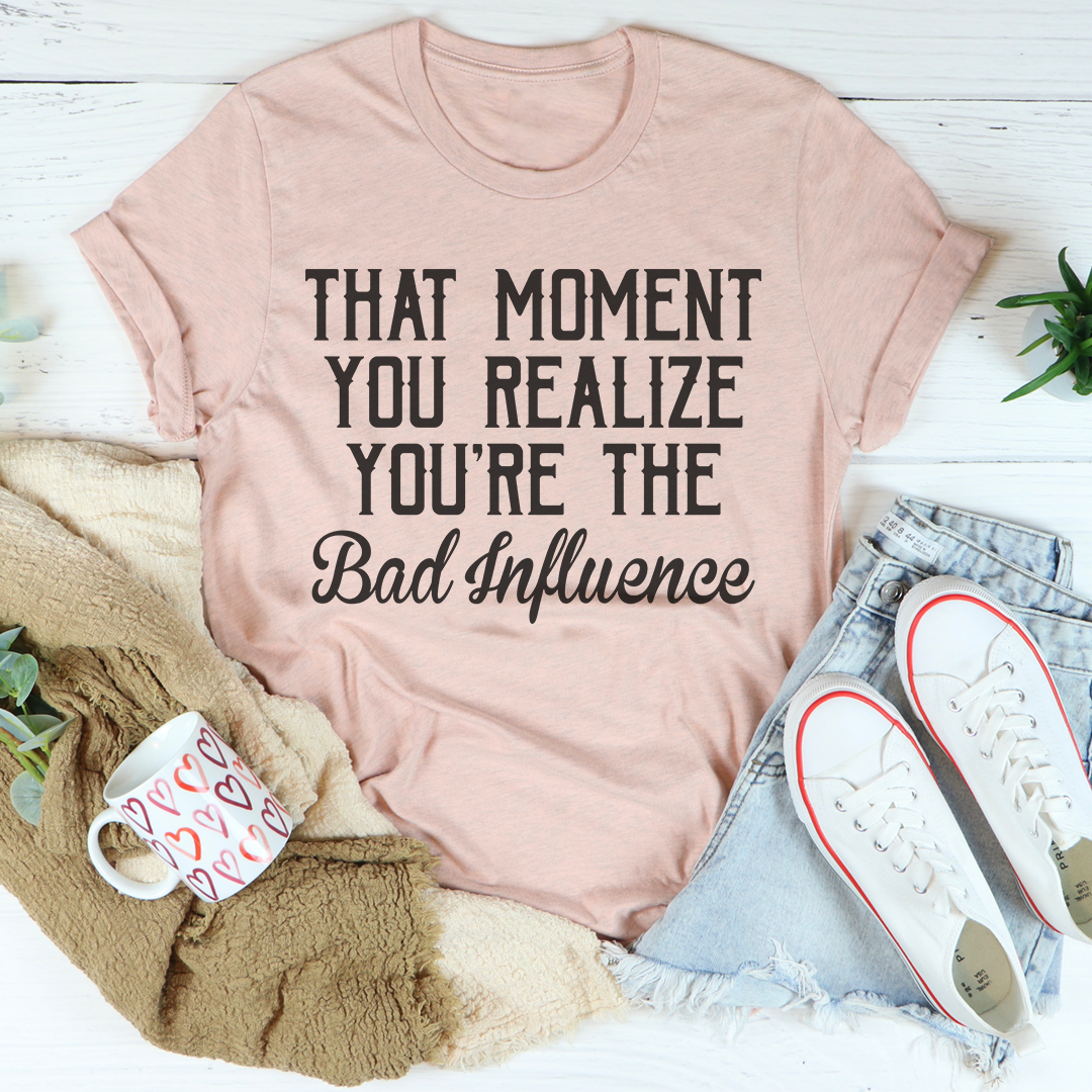 Bad Influence Tee - Soft and Comfy Cotton T-shirt